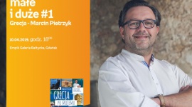 Podróże małe i duże #1 Grecja.M.Pietrzyk| Empik Galeria Bałtycka LIFESTYLE, Podróże - spotkanie